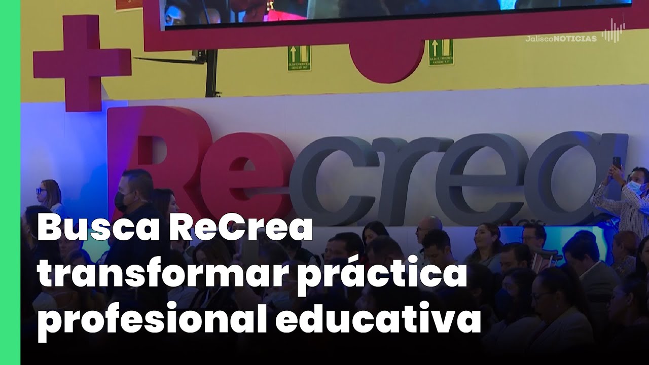 Busca ReCrea transformar práctica profesional educativa | Jalisco ...