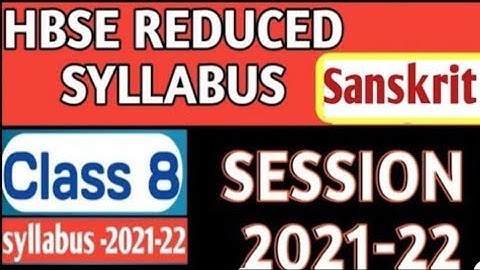 HBSE 8TH CLASS REDUCED SYLLABUS SANSKRIT REDUCE SYLLABUS 2021 -22||HBSE 8th REDUCED SYLLABUS 2021-22