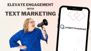 Elevate Engagement with Text Marketing and Project Broadcast