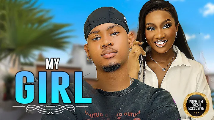 MY GIRL(CLINTON JOSHUA, CHINENYE NNEBE ) Latest Nigerian Movie 2025