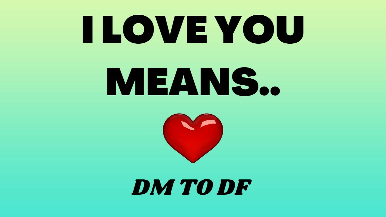 I Love You Means.. 💖 DM to DF 💌 | DM To DF Conversation | 💌 Divine ...
