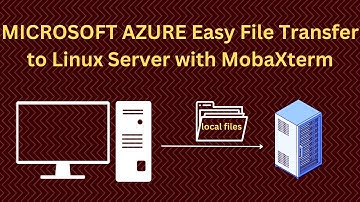 MICROSOFT AZURE Easy File Transfer to Linux Server with MobaXterm