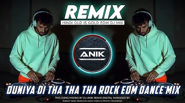 Duniya Di Tha Tha Tha Dj Remix | Unique Style Rock EDM Dance Mix | Dj Anik Remix New 2025