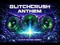 Glitchcrush Anthem | Psychedelic Glitch Techno Energy