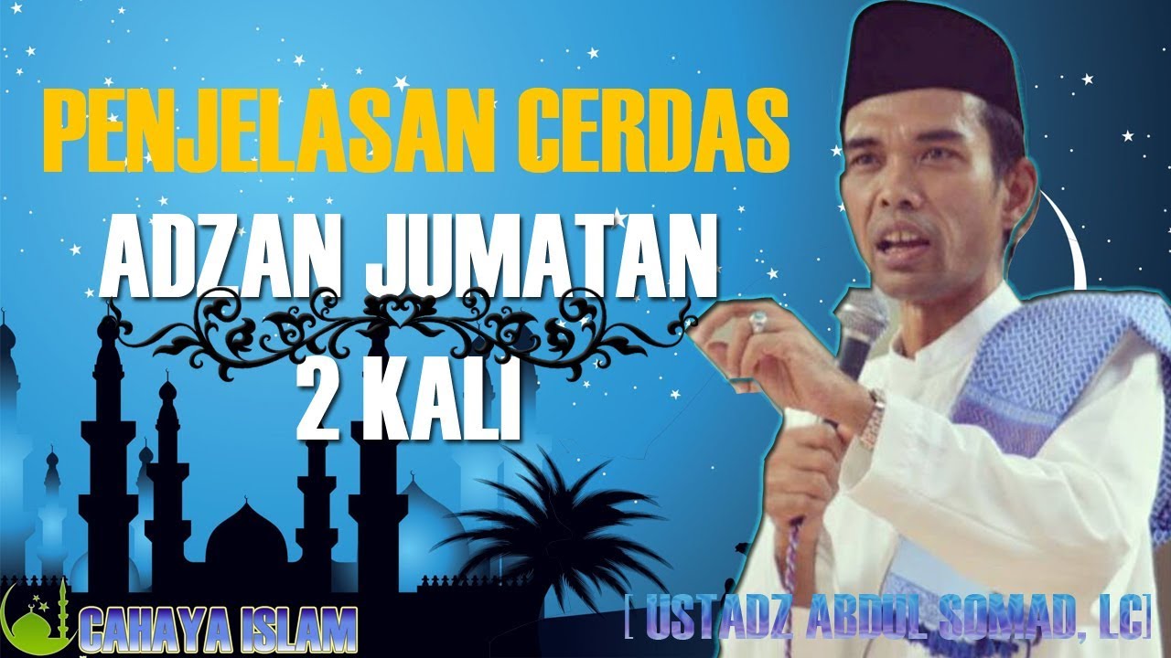 Penjelasan Cerdas Adzan Jumatan 2 Kali Ustadz Abdul Somad Lc Youtube