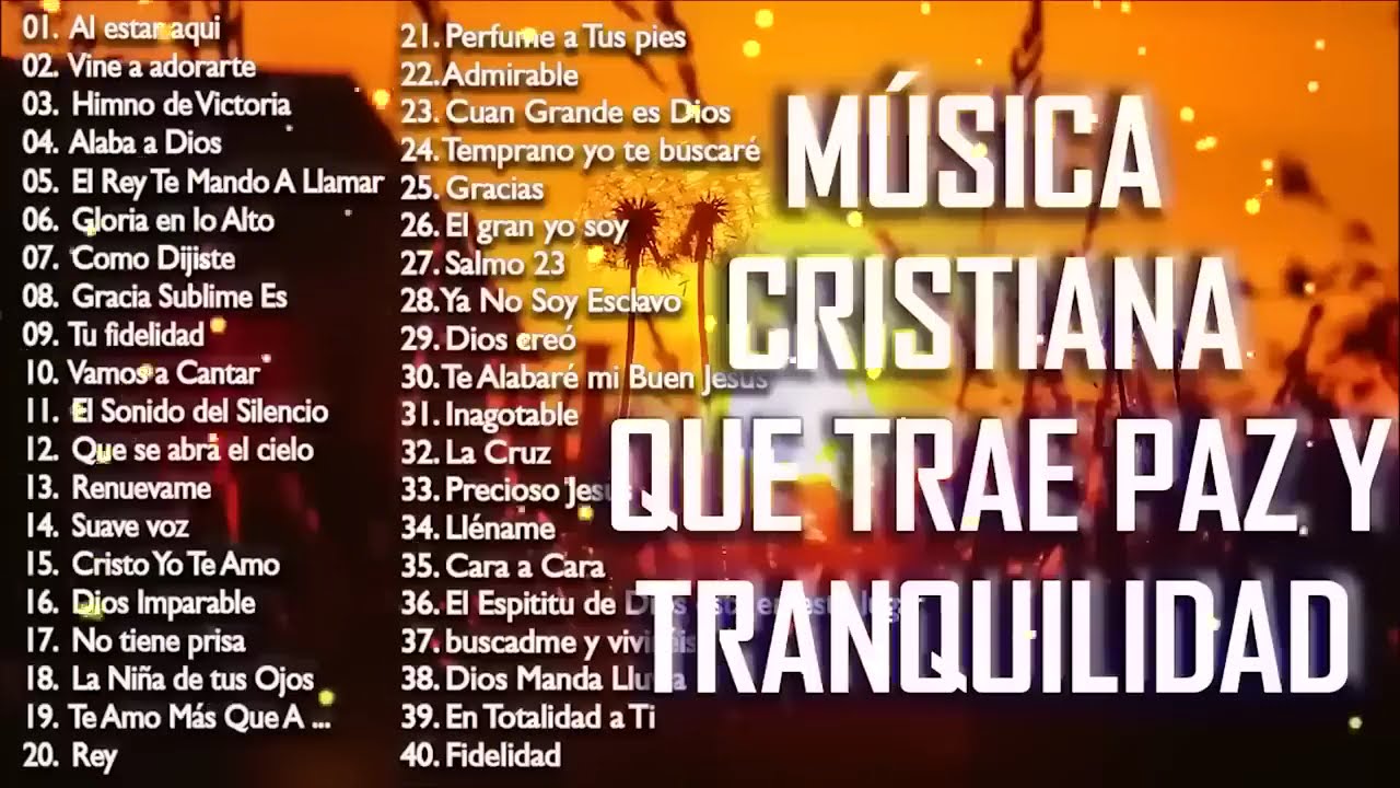La Mejor Música CRISTIANA de PAZ & Tranquilidad / INTIMIDAD con Dios