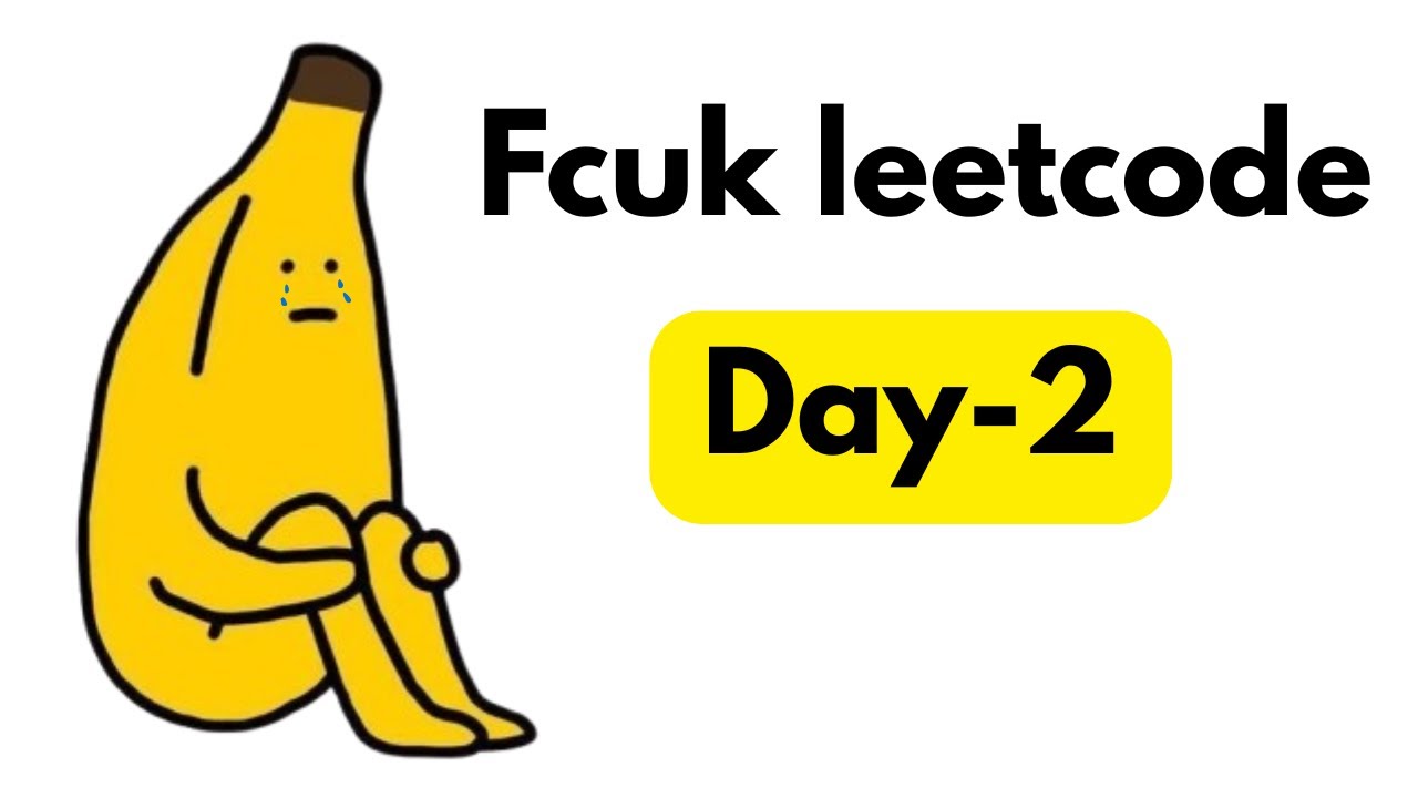 Fcuk leetcode day-2 - YouTube