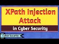 XPath Injection | XPath Injection Attack | XPath Injection Attack in Cyber Security | Cyber Security