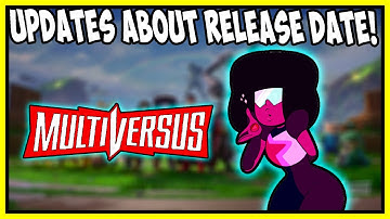 MULTIVERSUS RELEASE DATE NEWS & UPDATES FOR JULY 12 2022