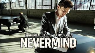 Nevermind piano Diaries     By Drake Bell U0026 Toby Gad