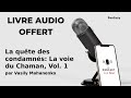 La quête des condamnés: La voie du Chaman, Vol. 1 de Vasily Mahanenko - Livre Audio Gratuit