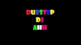 DJ aHH DUBSTEPMiX)
