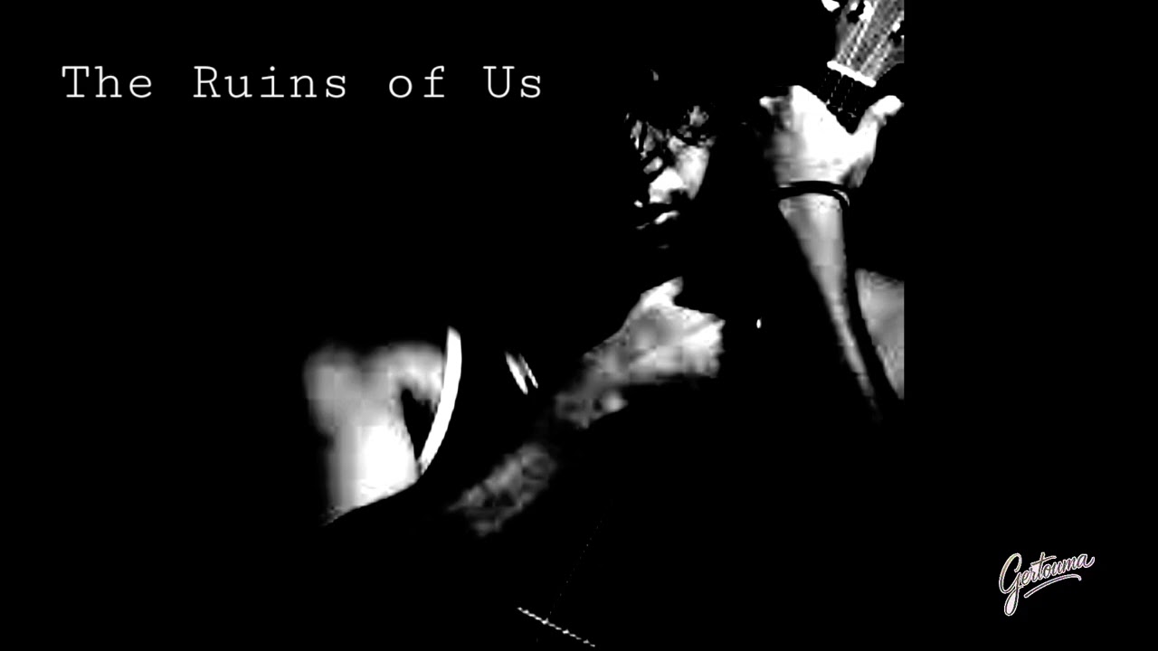 The Ruins of Us