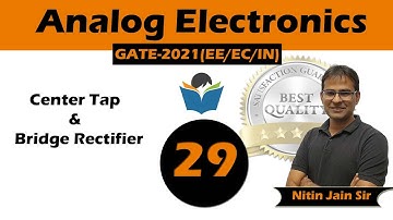 Lec 29 Center Tap & Bridge Rectifier || Analog Electronics || GATE