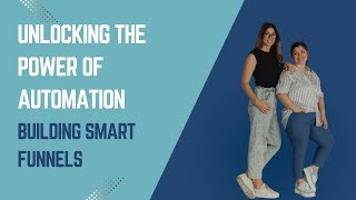 Unlocking the Power of Automation: Building Smart Funnels for 2025