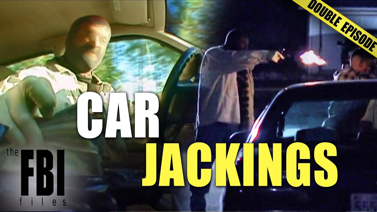 Car Jacking Cases DOUBLE EPISODE The FBI Files YouTube