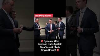 🚨 Speaker Mike Johnson Halts Epstein Files Vote & Shuts Down House! 🚨