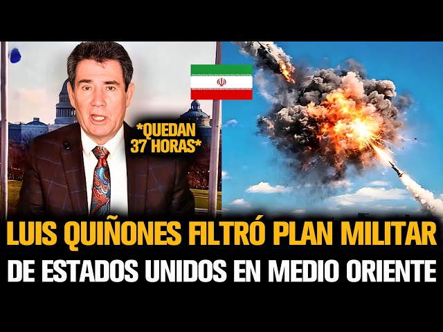 LUIS QUIÑONES FILTRÓ EL PLAN MILITAR DE ESTADOS UNIDOS EN MEDIO ORIENTE