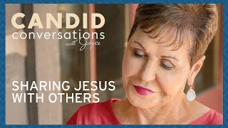 Candid Conversations: Sharing Jesus With Others | Joyce Meyer