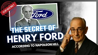 THE SECRET OF HENRY FORD'S MILLIONAIRE MIND | NAPOLEON HILL