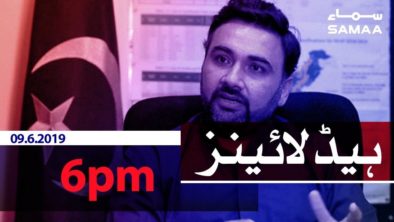 Samaa Headlines - 6 PM -9 June 2019