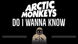 Arctic Monkeys • Do I Wanna Know (CC) (Upgraded Video) 🎤 [Karaoke] [Instrumental Lyrics]
