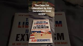 The Case for Liberalism by Alan Dershowitz review #Israel  #Liberal #libertarian #zionism #centrist