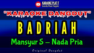 BADRIAH KARAOKE NADA PRIA MANSYUR S