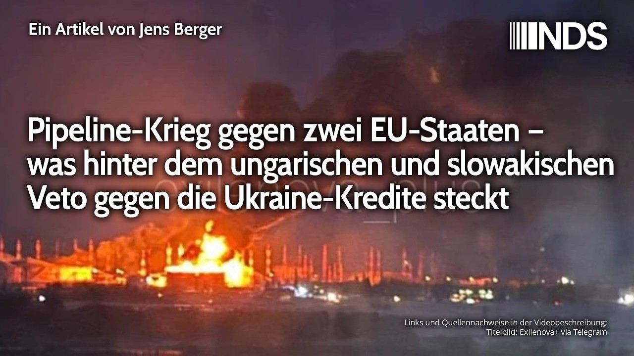 Pipeline-Krieg gegen zwei EU-Staaten – Warum Ungarn und Slowakei EU-Kredite für Ukraine blockieren