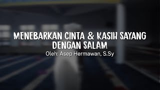 Download lagu Kultum - Menebar Cinta & Kasih Sayang Dengan Mengucap Salam