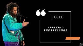 J. Cole - a p p l y i n g . t h e . p r e s s u r e (Lyrics)