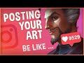 Posting on Instagram be like ... (Art meme)