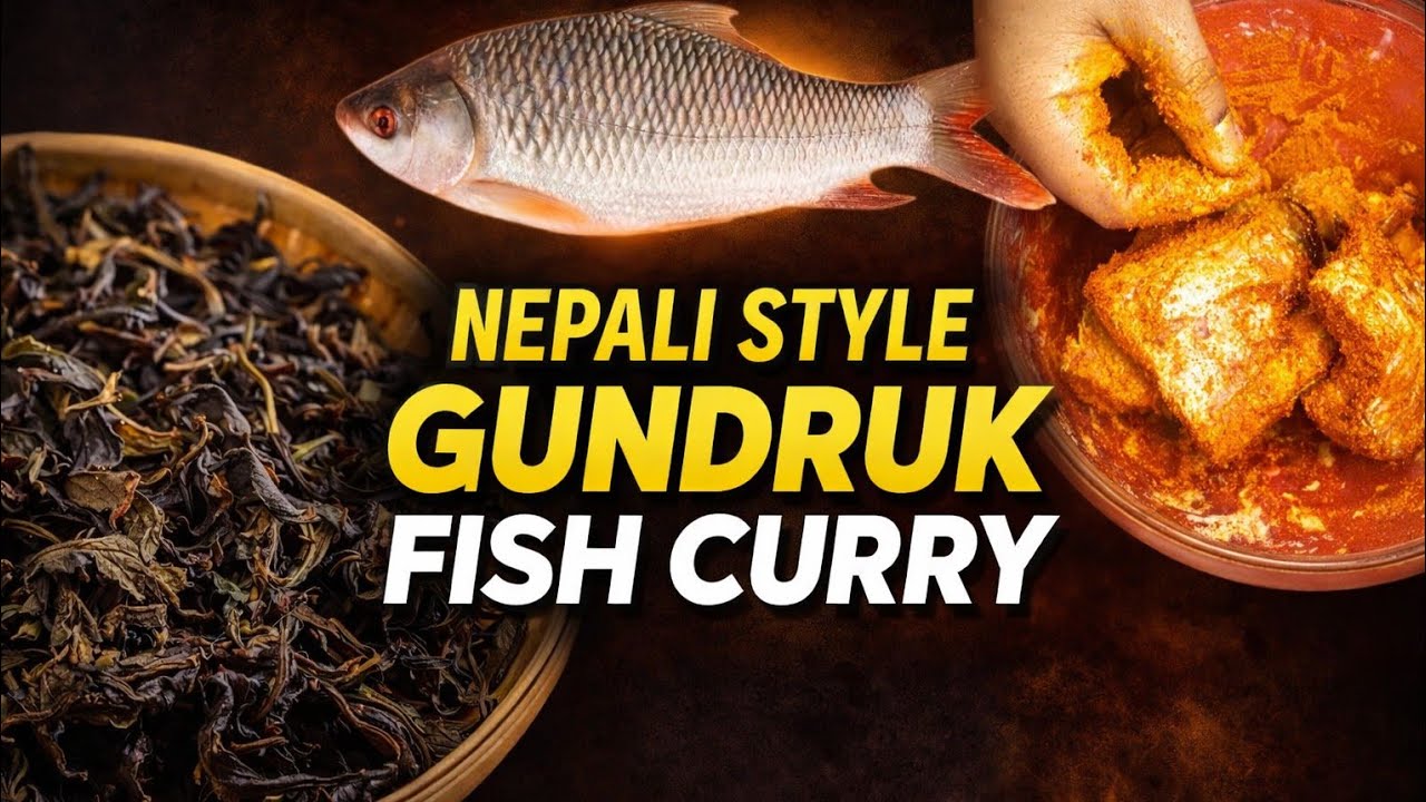 Nepali Style Gundruk Fish Curry | Traditional Village Recipe | Authentic Nepali Food