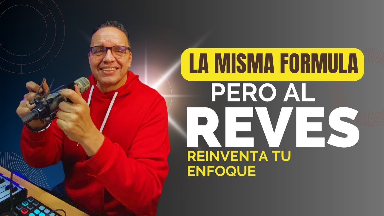 CAMBIA TODO: Reinventa tu Enfoque para Crear el Resultado que Buscas