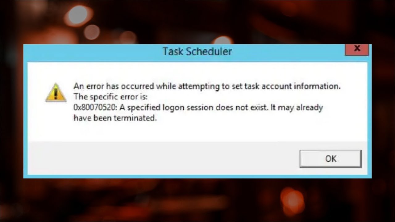 A Specified Logon Session Does Not Exist  - Task Scheduler Error