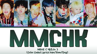 Nexz - 'Mmchk' Color Coded Lyrics Video (Han/Rom/Eng) | Moya