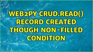 Web2py CRUD.read() record created though non-filled condition