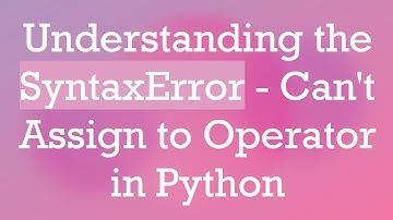 Understanding the SyntaxError - Can