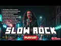 🎧 1 HOUR of Pure Slow Rock Bliss 🎸 10 Heartfelt Classics &amp; Hidden Gems – Perfect for Late Nights