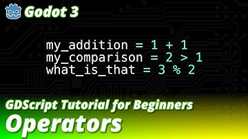 Godot 3 - GDScript Tutorial - Operators