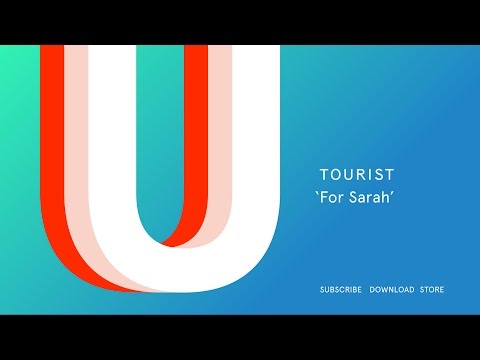 Tourist - For Sarah (Official Audio)