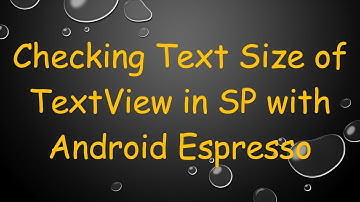 Checking Text Size of TextView in SP with Android Espresso