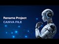 How to rename canva project file to the your desired name
