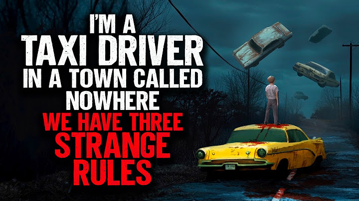 I'm a Taxi Driver in a Town Called Nowhere. We have 3 STRANGE RULES.