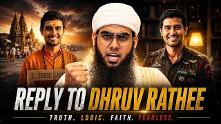 My Final Reply to Dhruv Rathee | Mufti Shamail Nadwi