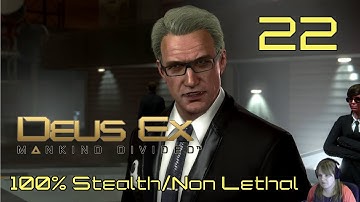 Deus Ex Mankind Divided - 100% Stealth/Non Lethal Playthrough - Part 22 Nathaniel Brown