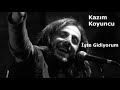 Kazım Koyuncu İşte Gidiyorum Official Audio