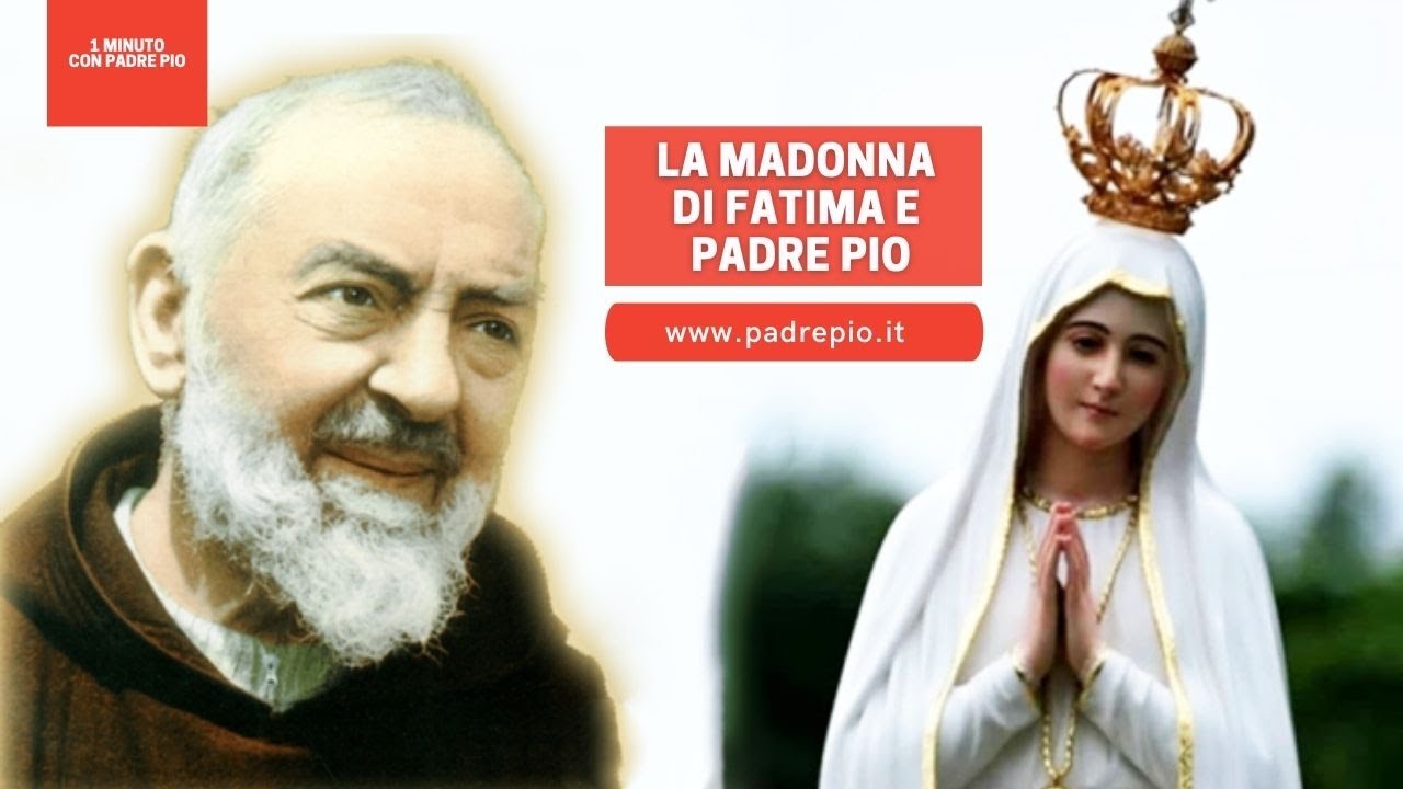 La Madonna di Fatima e Padre Pio - YouTube
