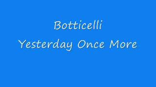 Botticelli Yesterday Once More