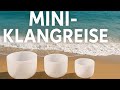 9 Min Sound Healing: Ozeanwellen + Kristallklangschalen | Stressabbau &amp; mentaler Reset